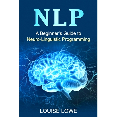 预订 Nlp: A Beginner’s Guide to Neuro-Linguistic Programming: 9781761037900