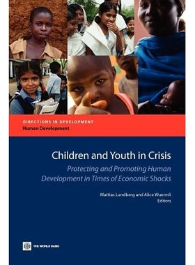 预订 Children and Youth in Crisis: Protecting and Promoting Human Development in Times of Economic Shocks 危机中的儿童和