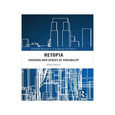 [预订]Retopia: Creating New Spaces of Possibility 9780367255145