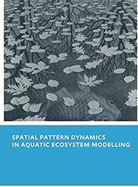 【预订】Spatial Pattern Dynamics in Aquatic Ecosystem Modelling