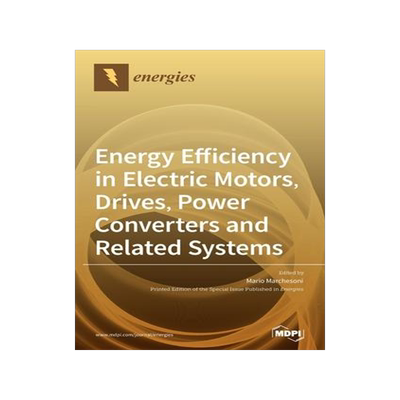 [预订]Energy Efficiency in Electric Motors, Drives, Power Converters and Related Systems 9783039363902