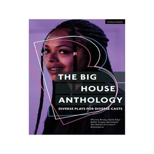 [预订]The Big House Anthology: Diverse Plays for Diverse Casts: Phoenix Rising; Knife Edge; Bullet Tongue  9781350359741