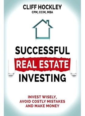 预订 Successful Real Estate Investing: Invest Wisely, Advoid Costly Mistakes and Make Money 成功的房地产投资：明智地投资