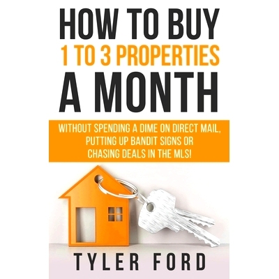预订 How To Buy 1 To 3 Properties A Month: 9781641843096