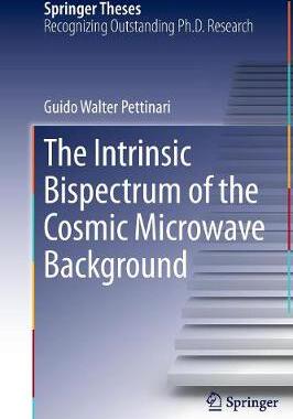 【预订】The Intrinsic Bispectrum of the Cosmic Microwave Background