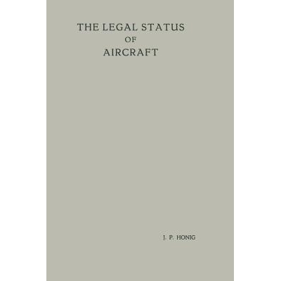 预订 The Legal Status of Aircraft: Proefschrift ter Verkrijging van de Graad van Doctor in de Rechtsgeleerdheid aan de R