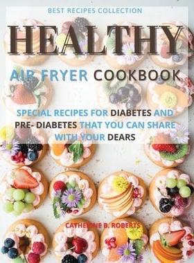 [预订]Healthy Air Fryer Oven Cookbook: Special Pre - Diabetic and Diabetic Snacks and Lunch to Be Shared w 9781802114881