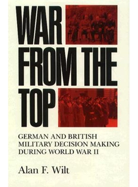 预订 War from the Top: German and British Military Decision Making During World War II: 9780253364555