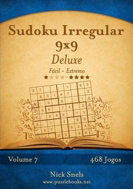 [预订]Sudoku Irregular 9x9 Deluxe - Facil Ao Extremo - Volume 7 - 468 Jogos 9781514146354