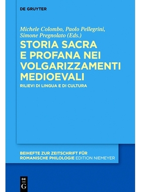 预订 Storia sacra e profana nei volgarizzamenti medioevali: Rilievi di lingua e di cultura: 9783110608571