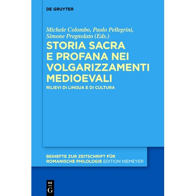 预订 Storia sacra e profana nei volgarizzamenti medioevali: Rilievi di lingua e di cultura: 9783110608571