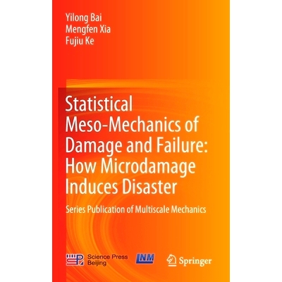 预订 Statistical Meso-Mechanics of Damage and Failure: How Microdamage Induces Disaster: Series Publication of Multiscal