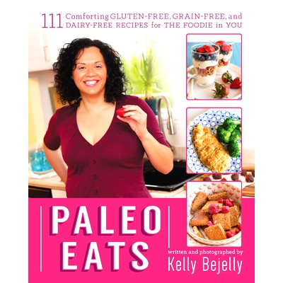 预订 Paleo Eats: 111 Comforting Gluten-Free, Grain-Free, and Dairy-Free Recipes for the Foodie in You