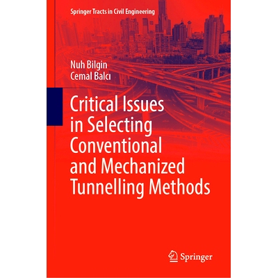 预订 Critical Issues in Selecting Conventional and Mechanized Tunnelling Methods 选择常规与机械化隧道掘进方法的关键问题: