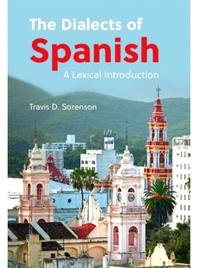 预订 The Dialects of Spanish: A Lexical Introduction 西班牙语方言：词汇导论: 9781108831789