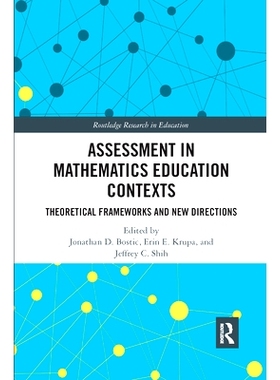 预订 Assessment in Mathematics Education Contexts: Theoretical Frameworks and New Directions 数学教育情境下的评价：理论