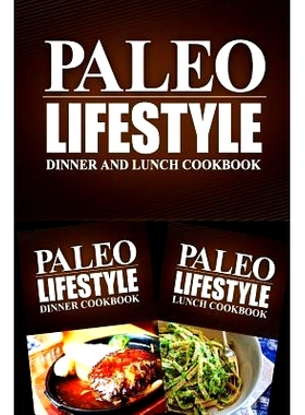 预订 Paleo Lifestyle - Dinner and Lunch Cookbook: Modern Caveman CookBook for Grain Free, Low Carb, Sugar Free, Detox Li