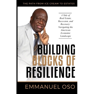 预订 Building Blocks Of Resilience: A Tale of Real Estate, Recession, and Recovery: Navigating the American Economic Lan