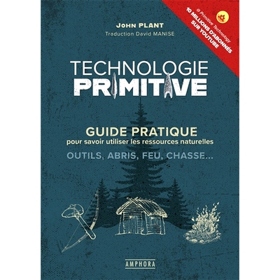 预订 Technologie primitive : guide pratique pour savoir utiliser les ressources naturelles : outils, abris, feu, chasse.