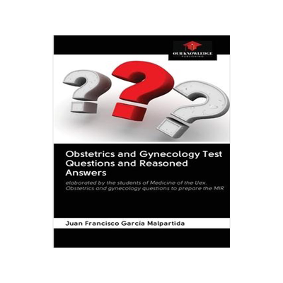 [预订]Obstetrics and Gynecology Test Questions and Reasoned Answers 9786200996169