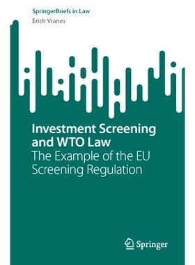 预订 Investment Screening and WTO Law: The Example of the EU Screening Regulation 投资筛选与世贸组织法律：欧盟筛查条例的