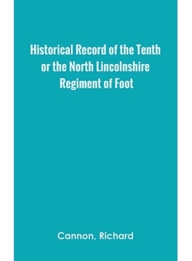 预订 Historical Record of the Tenth, or the North Lincolnshire, Regiment of Foot,: 9789354784217
