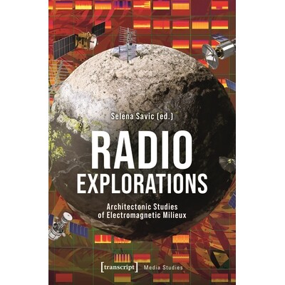 预订 Radio Explorations: Architectonic Studies of Electromagnetic Milieux 无线电探索：电磁环境的建筑学研究: 978383767337