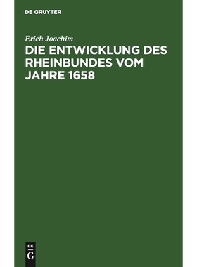 预订 Die Entwicklung des Rheinbundes vom Jahre 1658: Acht Jahre reichsständischer Politik 1651–1658: 9783112439494
