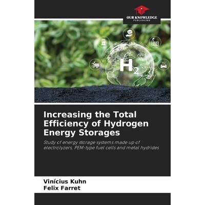 预订 Increasing the Total Efficiency of Hydrogen Energy Storages: Study of energy storage systems made up of electrolyze
