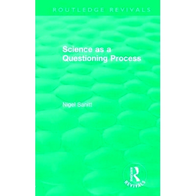 预订 Routledge Revivals: Science as a Questioning Process (1996) Routledge重印版：科学作为一个质疑过程（1996）: 97811385