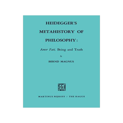 预订 Heidegger's Metahistory of Philosophy: Amor Fati, Being and Truth