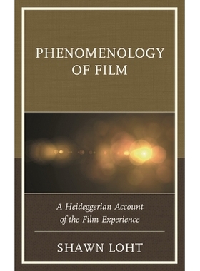 预订 Phenomenology of Film: A Heideggerian Account of the Film Experience 电影现象学：电影体验的海德格尔论: 978149851902