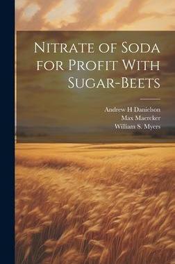 [预订]Nitrate of Soda for Profit With Sugar-beets 9781020760846