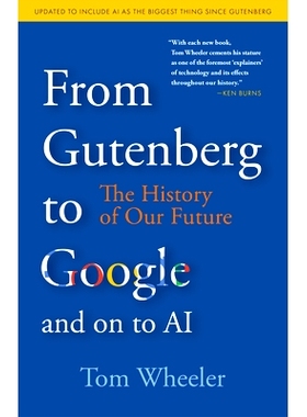 预订 From Gutenberg to Google and on to AI: The History of Our Future, Updated Edition 从古登堡到谷歌：我们未来的历史，
