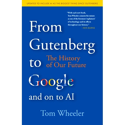 预订 From Gutenberg to Google and on to AI: The History of Our Future, Updated Edition 从古登堡到谷歌：我们未来的历史，