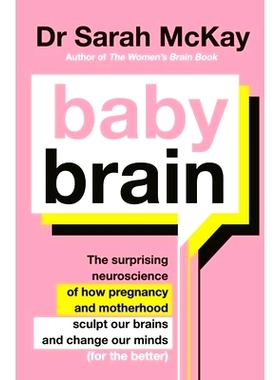 预订 Baby Brain: The Surprising Neuroscience of How Pregnancy and Motherhood Sculpt Our Brains and Change Our Minds (for