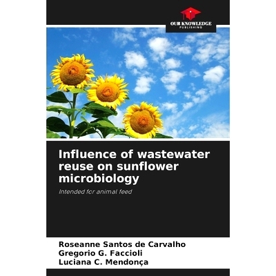 预订 Influence of wastewater reuse on sunflower microbiology: 9786207758418