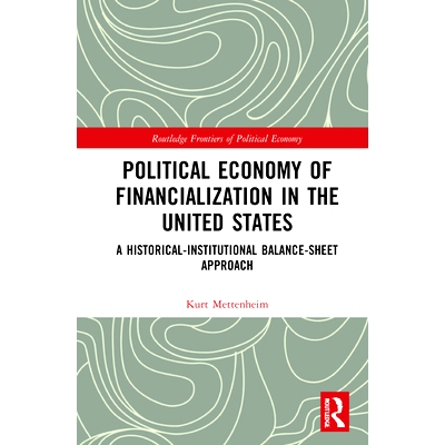 预订 Political Economy of Financialization in the United States: A Historical–Institutional Balance-Sheet Approach 美国