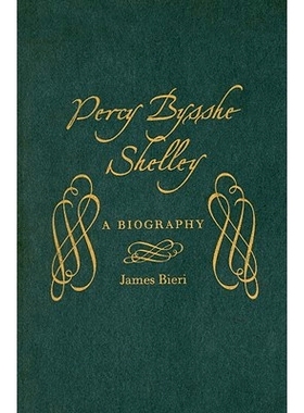 预订 Percy Bysshe Shelley: A Biography 珀西·比希·雪莱：传记: 9780801888601
