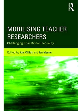 预订 Mobilising Teacher Researchers: Challenging Educational Inequality 动员教师研究员：挑战教育不平等: 9781138064638