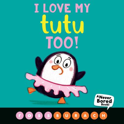 【预订】I Love My Tutu Too! (a Never Bored Book!)