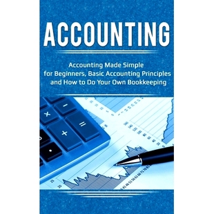 预订 Accounting: Accounting Made Simple for Beginners, Basic Accounting Principles and How to Do Your Own Bookkeeping: 9