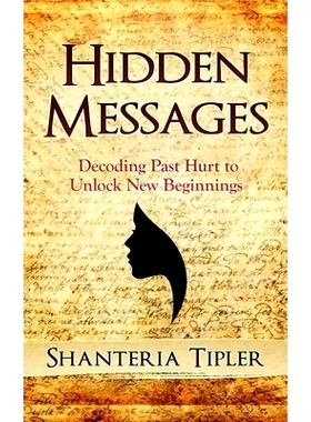 预订 Hidden Messages: Decoding Past Hurt to Unlock New Beginnings: 9780998911441