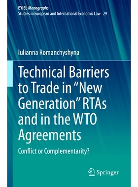 预订 Technical Barriers to Trade in “New Generation” RTAs and in the WTO Agreements: Conflict or Complementarity? “新