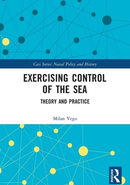 [预订]Exercising Control of the Sea: Theory and Practice