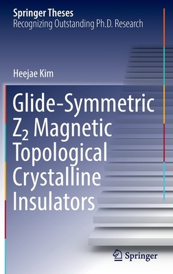 【预订】Glide-Symmetric Z2 Magnetic Topological Crystalline Insulators 9789811690761