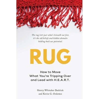 预订 Rug: How to Move What You’re Tripping Over and Lead with H.E.A.R.T. 9781963732238
