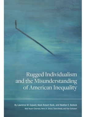 预订 Rugged Individualism and the Misunderstanding of American Inequality 顽固的个人主义和对美国不平等的误解: 9781611462