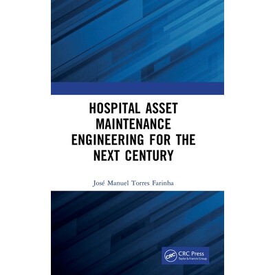 现货 Hospital Asset Maintenance Engineering for the Next Century 下个世纪的医院资产维护工程: 9781041106487