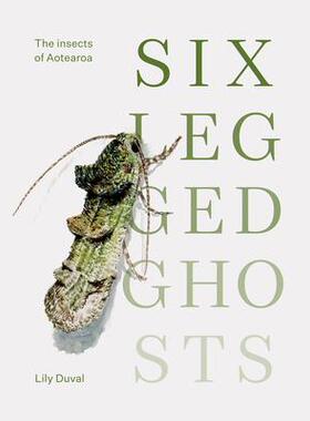 预订 Six-Legged Ghosts: The Insects of Aotearoa